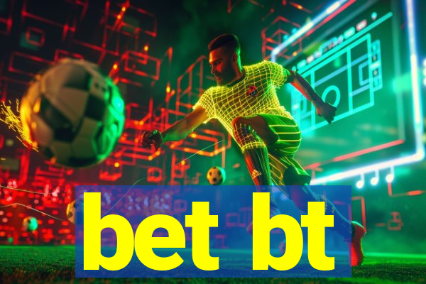bet bt